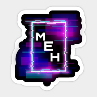 NEON MEH Sticker